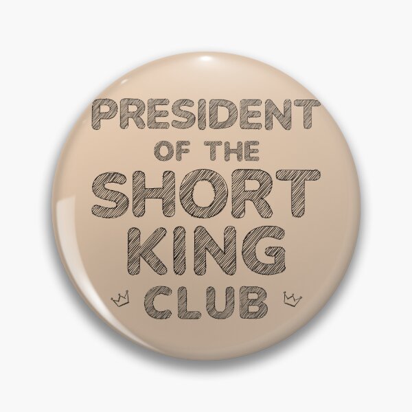 Item preview, President of the Short King Club (Beige) designed and sold by PlumTreeDesign.