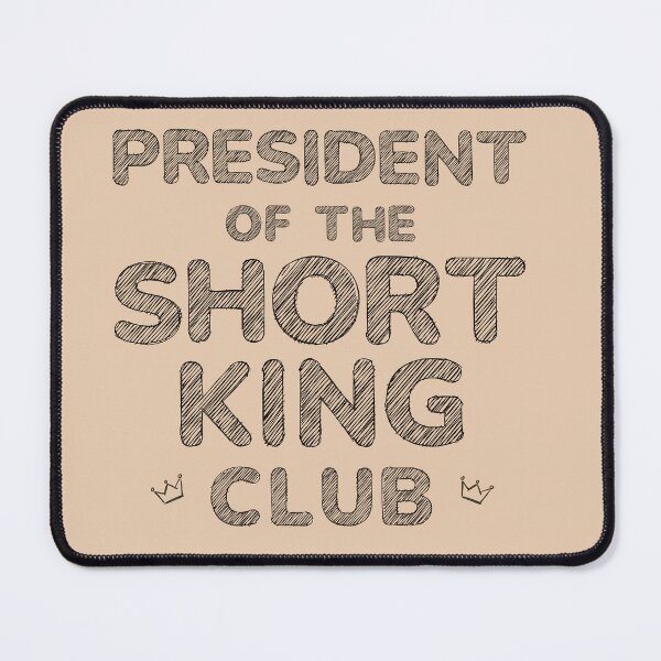Artikelvorschau, Präsident des Short King Clubs (Beige) entworfen und verkauft von PlumTreeDesign.