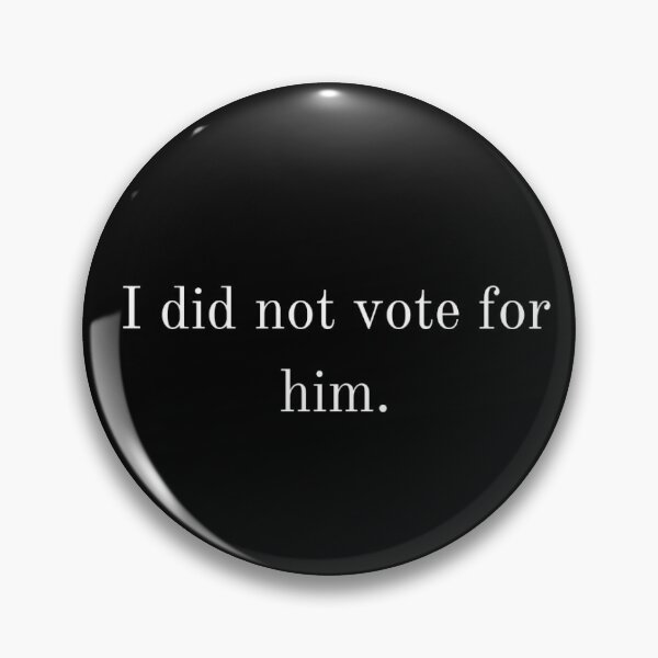Item preview, I did not vote for him - black designed and sold by theresab843.