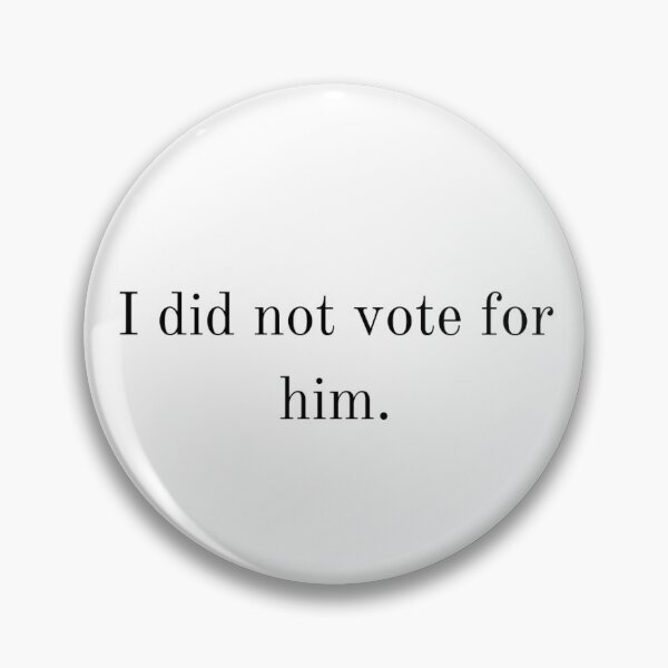 Item preview, I did not vote for him. designed and sold by theresab843.