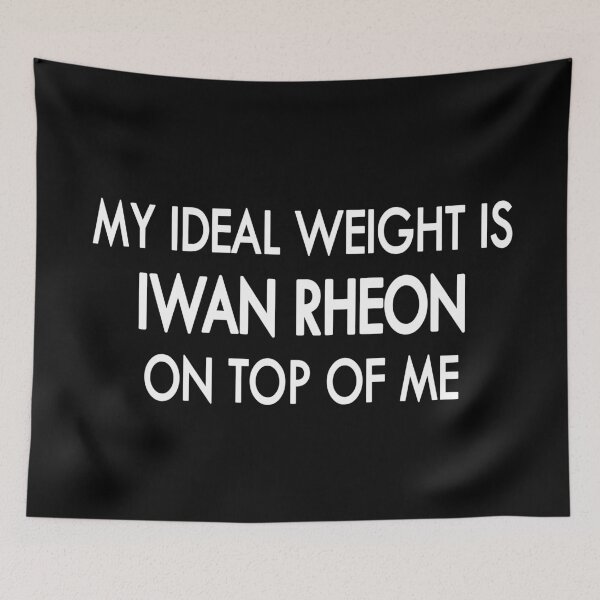 Item preview, My ideal weight is Iwan Rheon on top of me Black White designed and sold by Sasya.