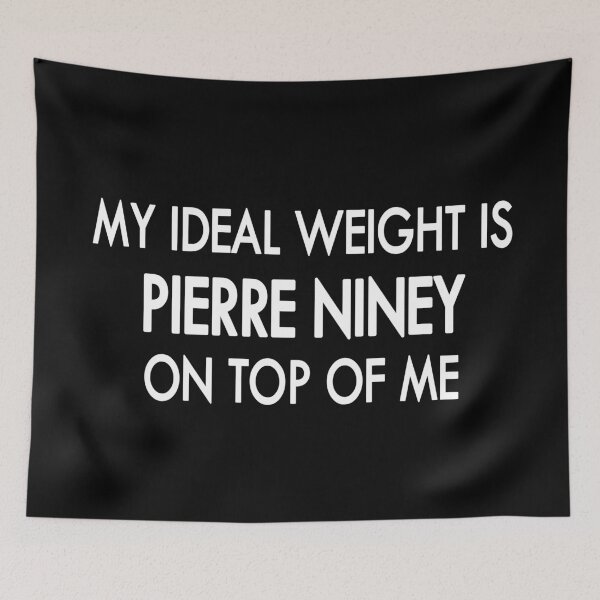 Item preview, My ideal weight is Pierre Niney on top of me Black White designed and sold by Sasya.