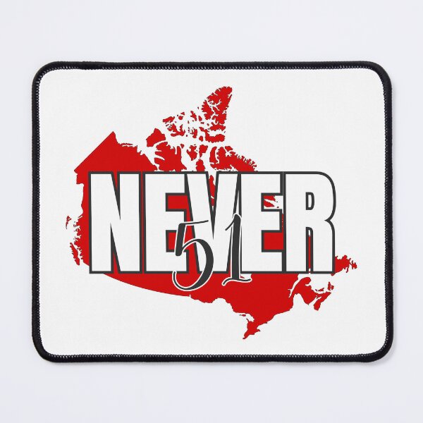 Item preview, NEVER 51 – Bold Canadian Sovereignty Design designed and sold by KimRG.