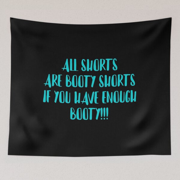 Item preview, All shorts are booty shorts if you have enough booty designed and sold by MyGFisExpensive.