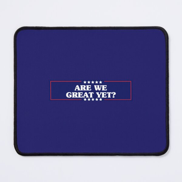 Item preview, Are We Great Yet? designed and sold by Keeping Art Heavenly.