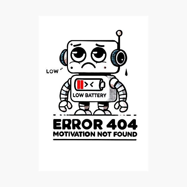 Artikel-Vorschau von Fehler 404: Motivation nicht gefunden – Lustiges Roboterdesign, designt und verkauft von claydeee.