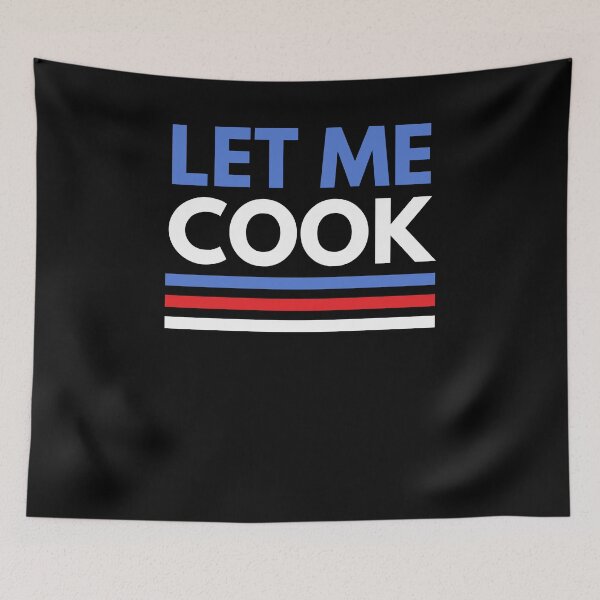 Item preview, Let me cook election humor funny saying meme joke designed and sold by snowry.