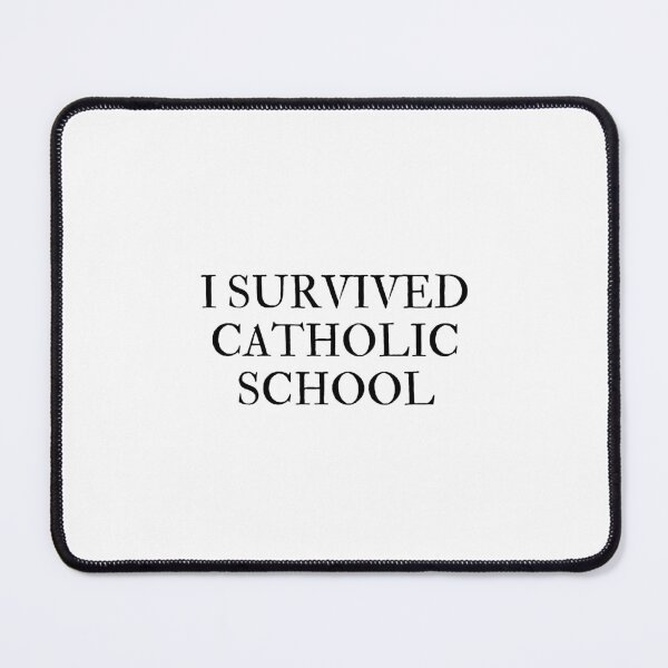 Item preview, I SURVIVED CATHOLIC SCHOOL designed and sold by mydoodlesateme.