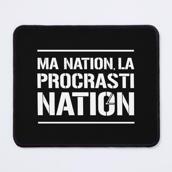 Item preview, MY NATION? PROCRASTINATION! designed and sold by francoisville.