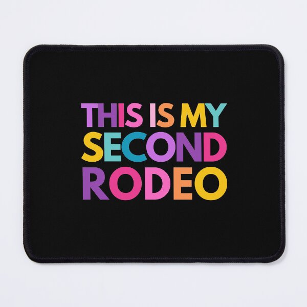 Item preview, This is my second rodeo designed and sold by mydoodlesateme.