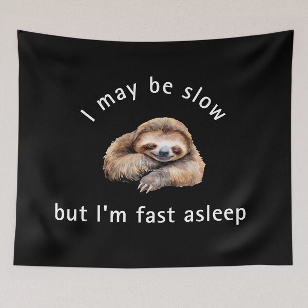 Item preview, I may be slow but I'm fast asleep sloth  designed and sold by ClickATee Store .
