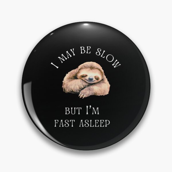 Item preview, I may be slow but I'm fast asleep sloth retro  designed and sold by ClickATee Store .