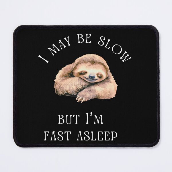 Item preview, I may be slow but I'm fast asleep sloth retro designed and sold by ClickATee Store .