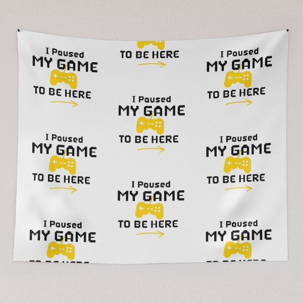 Item preview, I Paused My Game To Be Here designed and sold by BurunaMD.