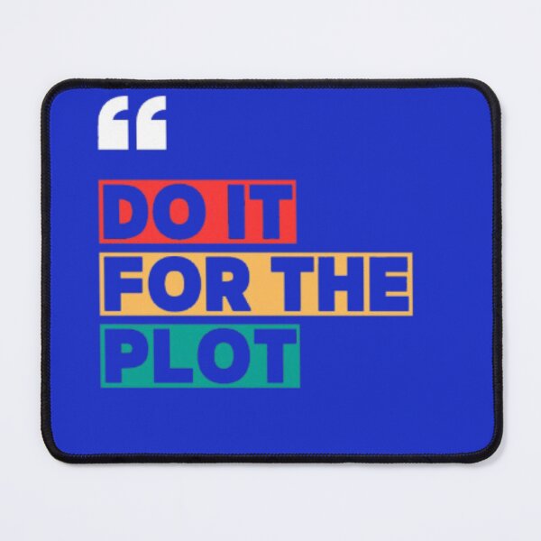 Item preview, Do It for the Plot – Embrace the Adventure designed and sold by BiHstore.