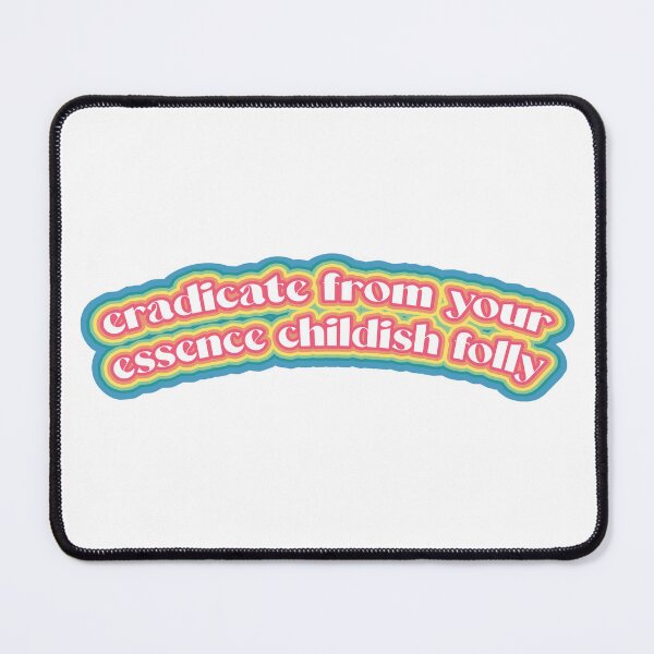 Item preview, Childish Folly Milchick Whimsical Quote designed and sold by C·REBRAL Labs.