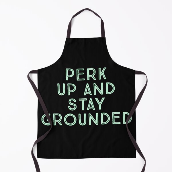 Item preview, Perk Up And Stay Grounded designed and sold by Nomad-Maynard.