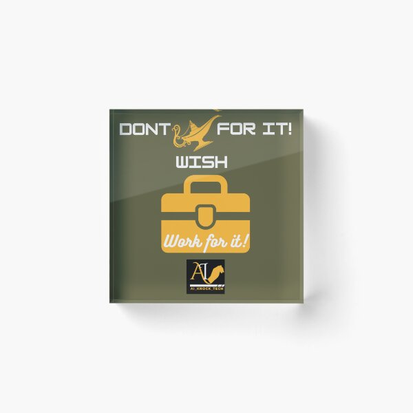 Item preview, Don’t Wish for It, Work for It – Motivational Quote Design designed and sold by AIKNOCKTECK.