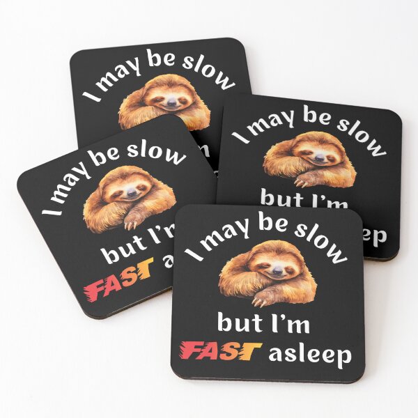 Item preview, I may be slow but I'm fast asleep sloth  designed and sold by ClickATee Store .