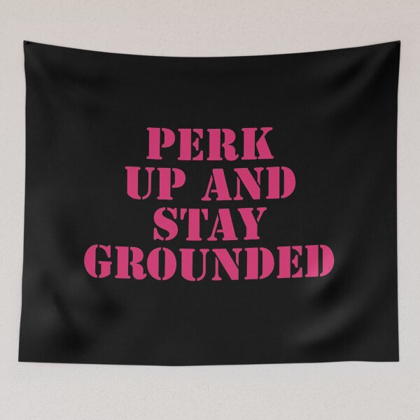 Item preview, Perk Up And Stay Grounded  designed and sold by Nomad-Maynard.