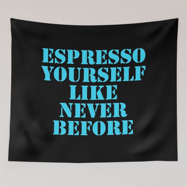 Item preview, Espresso yourself like never before  designed and sold by Nomad-Maynard.