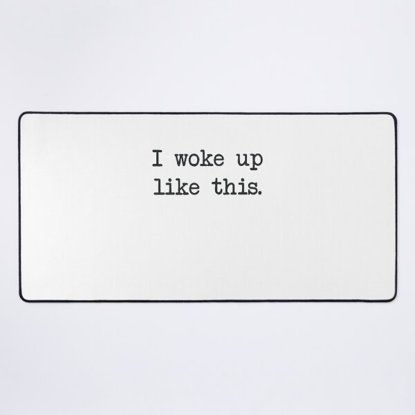 Item preview, I Woke Up Like This designed and sold by RooBooCo.