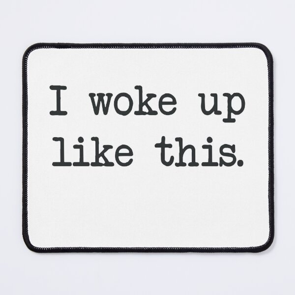 Item preview, I Woke Up Like This designed and sold by RooBooCo.