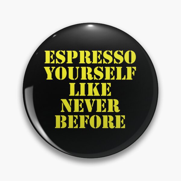 Item preview, Espresso yourself like never before  designed and sold by Nomad-Maynard.