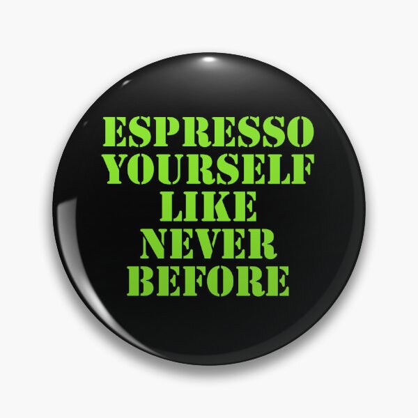 Item preview, Espresso yourself like never before  designed and sold by Nomad-Maynard.