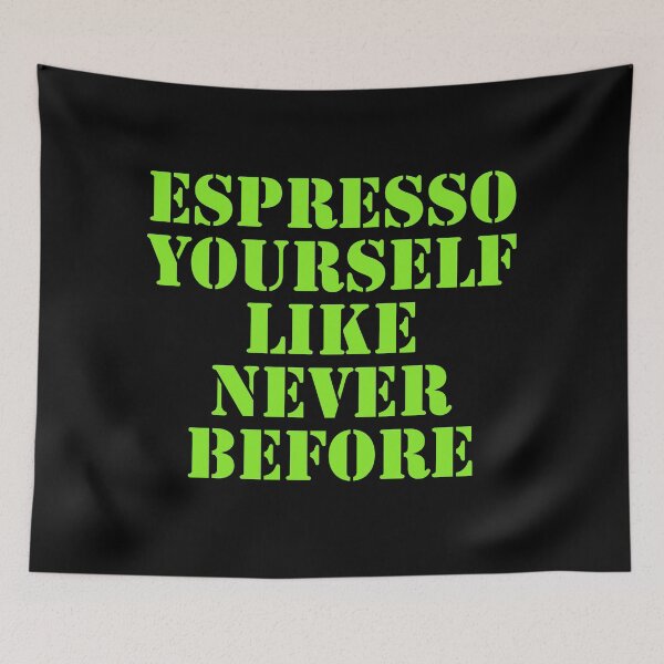Item preview, Espresso yourself like never before  designed and sold by Nomad-Maynard.