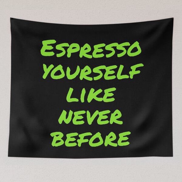 Item preview, Espresso yourself like never before  designed and sold by Nomad-Maynard.