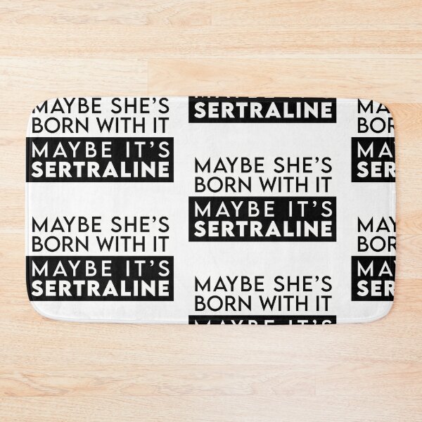 Item preview, Copy of Maybe it's Sertraline designed and sold by RooBooCo.