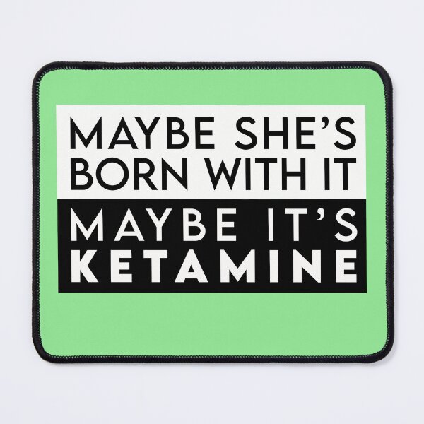 Item preview, Copy of Copy of Maybe it's Ketamine designed and sold by RooBooCo.