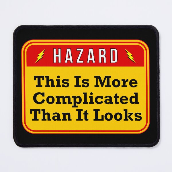 Item preview, HAZARD:  This Is More Complicated Than It Looks - funny warning signs construction work designed and sold by DesignsFromTW-S.