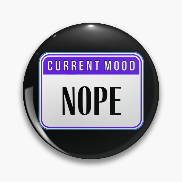 Item preview, CURRENT MOOD:  NOPE - funny warning signs designed and sold by DesignsFromTW-S.