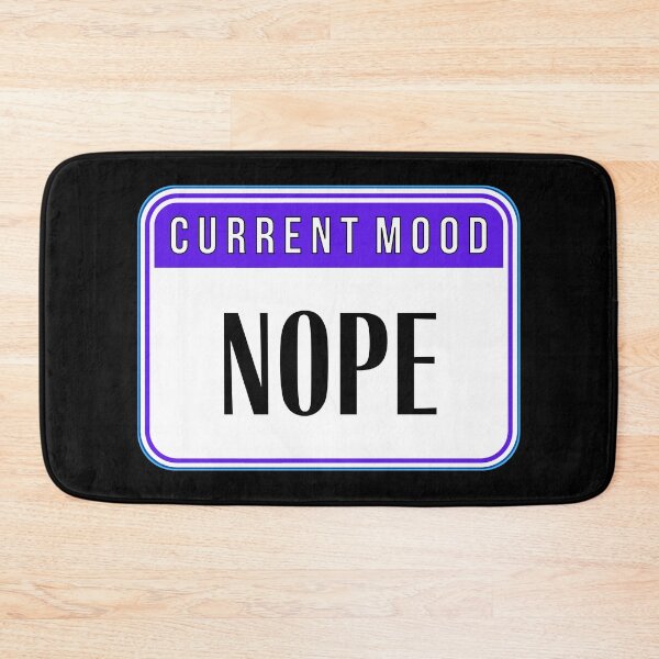 Item preview, CURRENT MOOD:  NOPE - funny warning signs designed and sold by DesignsFromTW-S.