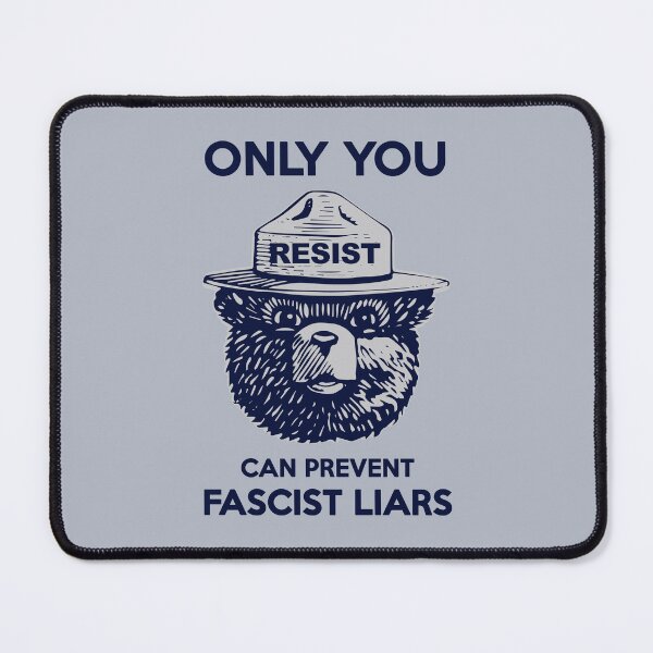 Item preview, Smokey Says - Only You Can prevent Fascist Liars designed and sold by Thelittlelord.