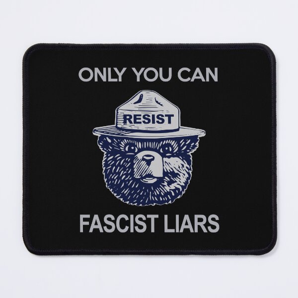 Item preview, Smokey Says - Only You Can Resist Fascist Liars designed and sold by Thelittlelord.