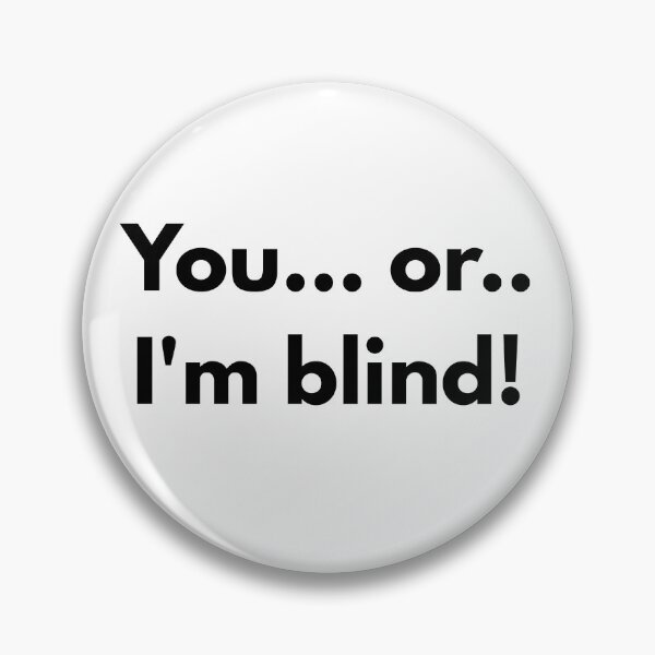 Item preview, You..or.. I'm blind! designed and sold by di-Vera-Rosati.