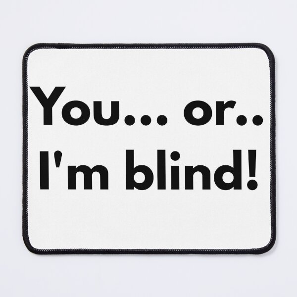 Item preview, You..or.. I'm blind! designed and sold by di-Vera-Rosati.