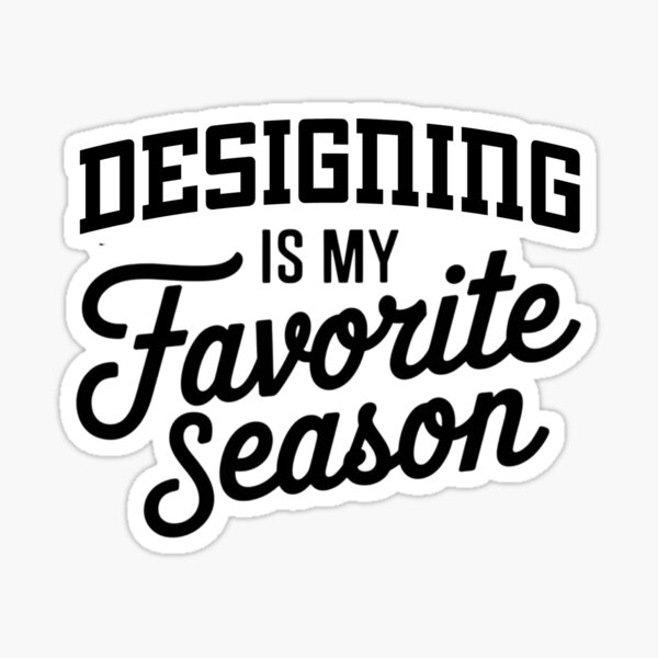 Item preview, Designing is My Favorite Season Funny Designing Lover designed and sold by Oussinc.