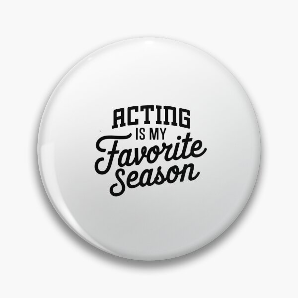Item preview, Acting is My Favorite Season Funny Acting Lover designed and sold by Oussinc.
