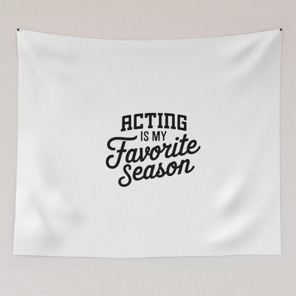 Item preview, Acting is My Favorite Season Funny Acting Lover designed and sold by Oussinc.