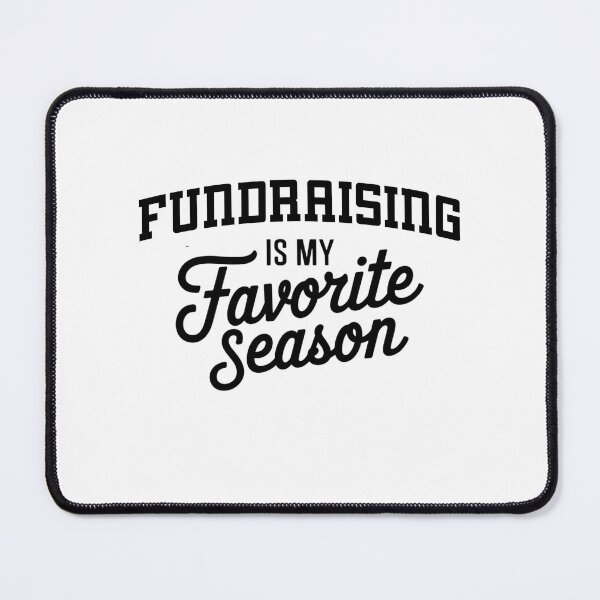 Item preview, Fundraising is My Favorite Season Funny Fundraising Lover designed and sold by Oussinc.