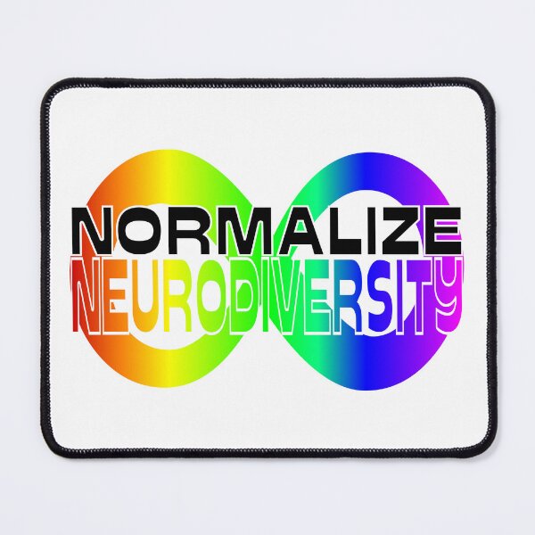 Item preview, Normalize Neurodiversity designed and sold by DorkLordChris.