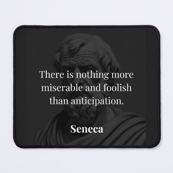 Item preview, Seneca's Insight: The Folly of Excessive Anticipation designed and sold by DoseOPhilosophy.