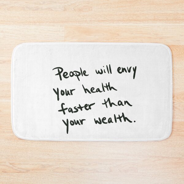 Item preview, People will envy your health faster than your wealth. designed and sold by abeink.
