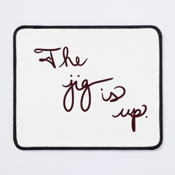 Item preview, The jig is up designed and sold by abeink.