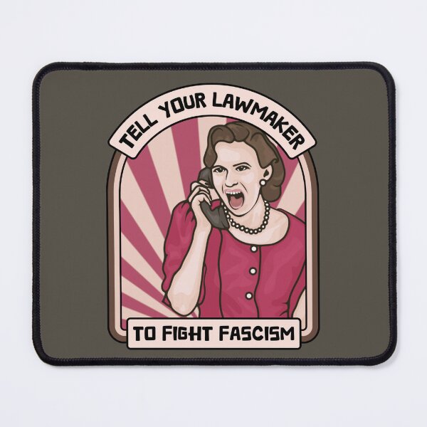 Item preview, Tell Your Lawmaker to Fight Fascism designed and sold by Unhinged Heather.