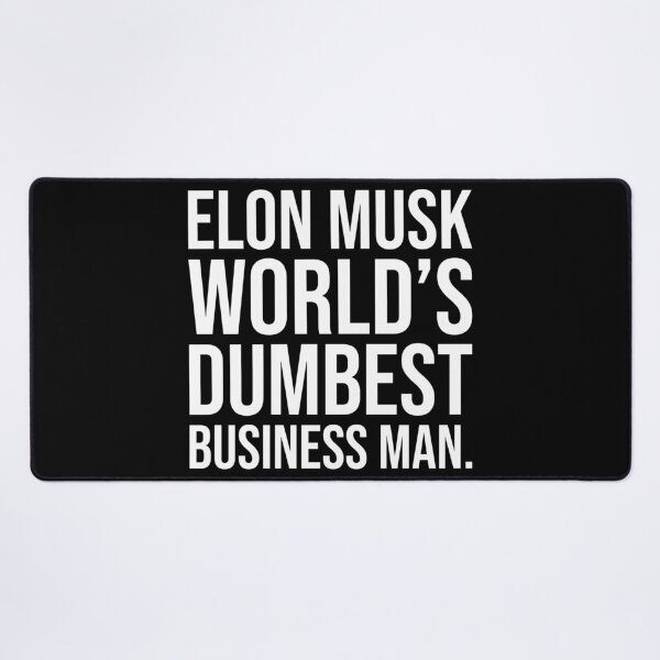 Item preview, Elon Musk world’s dumbest business man  designed and sold by Rachel the Artist .